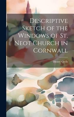 Descriptive Sketch of the Windows of St. Neot Church in Cornwall