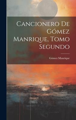 Cancionero de Gómez Manrique, Tomo Segundo