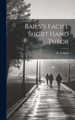 Baily’s Facile Short Hand Tutor