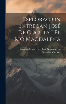 Esploracion Entre San José de Cúcuta I el Rio Magdalena