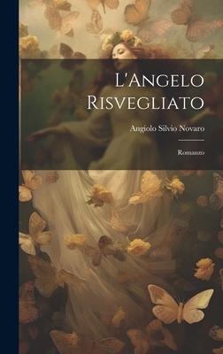 L’Angelo Risvegliato: Romanzo