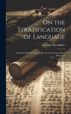 On the Stratification of Language: Sir Robert Rede’s Lecture Delivered in the Senate House Before Th