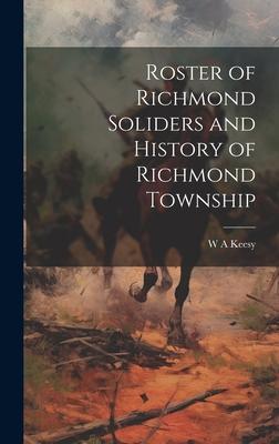 Roster of Richmond Soliders and History of Richmond Township