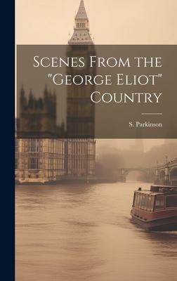 Scenes From the George Eliot Country