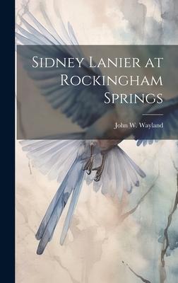 Sidney Lanier at Rockingham Springs
