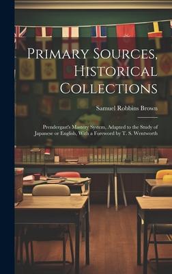 Primary Sources, Historical Collections: Prendergast’s Mastery System, Adapted to the Study of Japanese or English, With a Foreword by T. S. Wentworth