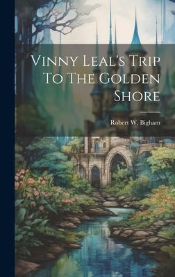 Vinny Leal’s Trip To The Golden Shore