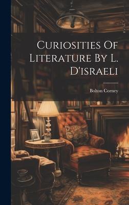 Curiosities Of Literature By L. D’israeli