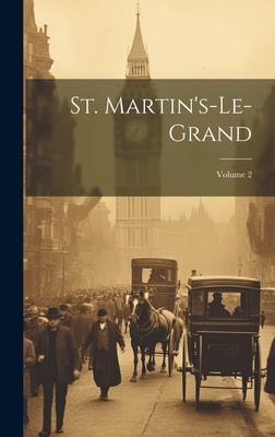 St. Martin’s-le-grand; Volume 2