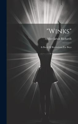 winks; A Book Of Recitations For Boys