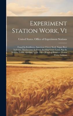 Experiment Station Work, Vi: Fraud In Fertilizers, American Clover Seed, Sugar-beet Industry, Mushrooms As Food, Seeding Grass Land, Pigs In Stubbl