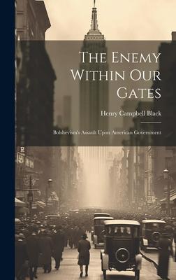 The Enemy Within Our Gates: Bolshevism’s Assault Upon American Government