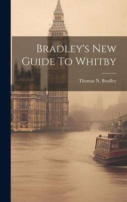 Bradley’s New Guide To Whitby