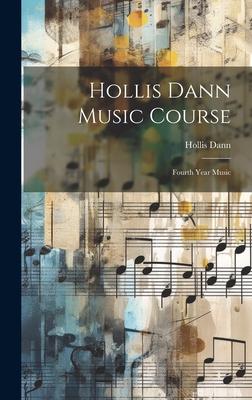 Hollis Dann Music Course: Fourth Year Music