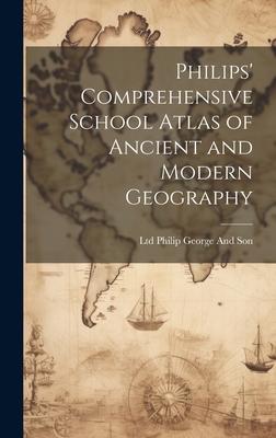 Philips’ Comprehensive School Atlas of Ancient and Modern Geography