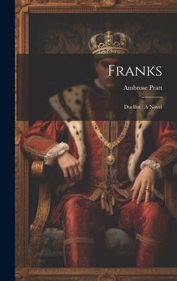 Franks: Duellist: A Novel
