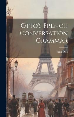 Otto’s French Conversation Grammar