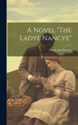 A Novel The Ladye Nancye