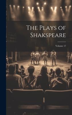 The Plays of Shakspeare; Volume 17