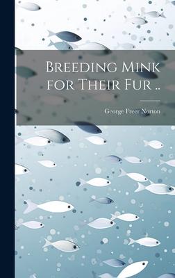 Breeding Mink for Their fur ..