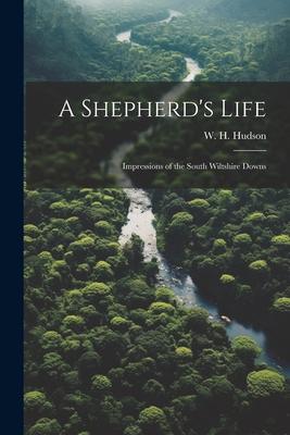 A Shepherd’s Life; Impressions of the South Wiltshire Downs