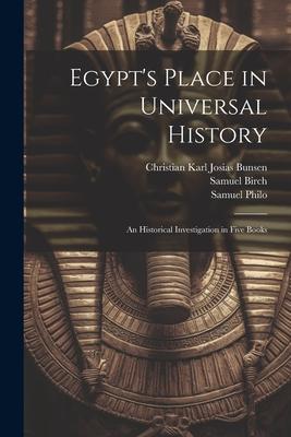 Egypt’s Place in Universal History: An Historical Investigation in Five Books
