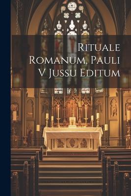 Rituale Romanum, Pauli V Jussu Editum