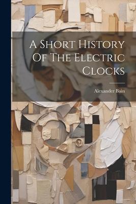 A Short History Of The Electric Clocks
