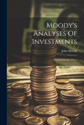 Moody’s Analyses Of Investments: Steam Railroads, Part 1