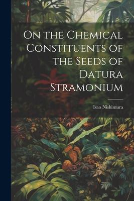 On the Chemical Constituents of the Seeds of Datura Stramonium