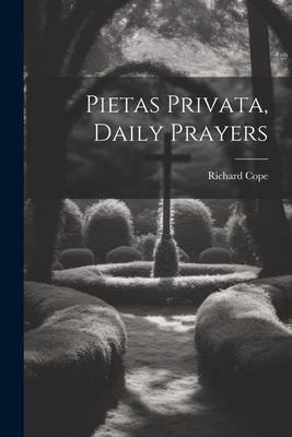 Pietas Privata, Daily Prayers