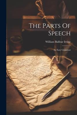 The Parts Of Speech: An Easy Grammar
