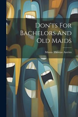 Don’ts For Bachelors And Old Maids