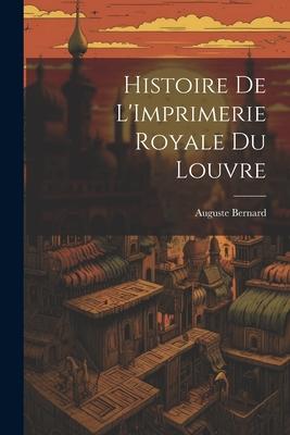 Histoire de L’Imprimerie Royale du Louvre