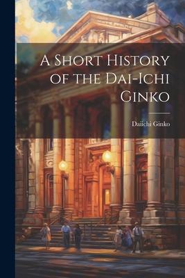 A Short History of the Dai-ichi Ginko