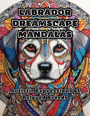 Labrador Dreamscape Mandalas: Artistic Expressions of Beloved Breeds