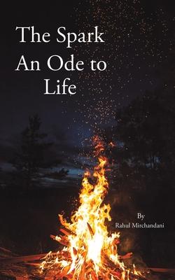 The Spark: An Ode to Life
