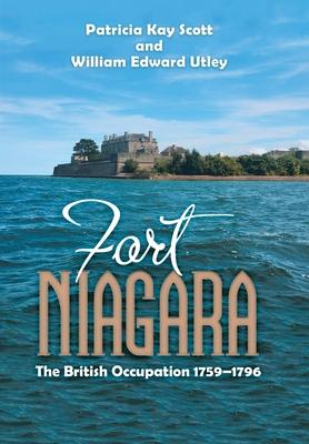 Fort Niagara: The British Occupation 1759-1796
