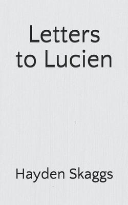 Letters to Lucien: And all young men
