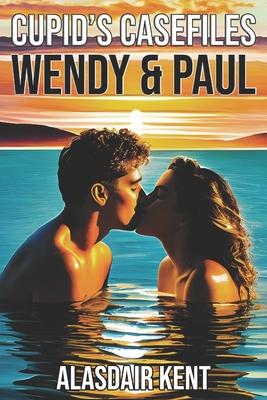 Cupid’s Casefiles: Wendy & Paul: An Erotic Romantic Novella