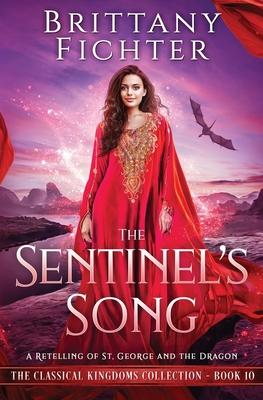 The Sentinel’s Song: A Retelling of St. George and the Dragon