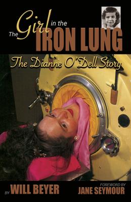 The Girl in the Iron Lung: The Dianne O’Dell Story