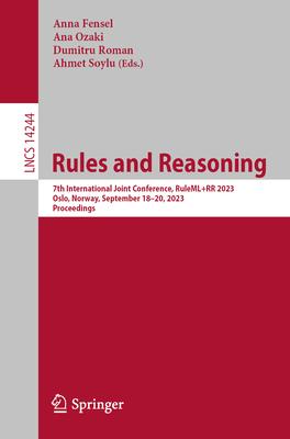 Rules and Reasoning: 7th International Joint Conference, Ruleml+rr 2023, Oslo, Norway, September 18-20, 2023, Proceedings