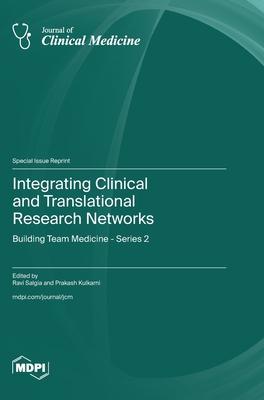 Integrating Clinical and Translational Research Networks: Building Team Medicine - Series 2