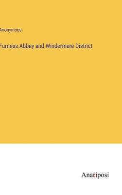 Furness Abbey and Windermere District