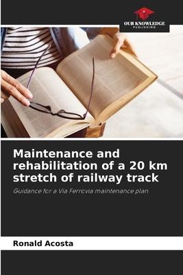 Maintenance and rehabilitation of a 20 km stretch of railway track