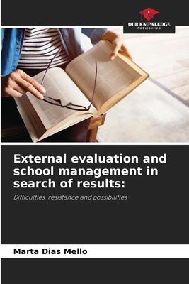 External evaluation and school management in search of results