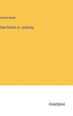 Kate Peyton or Jealousy