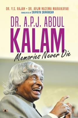 Dr. A.P.J. Abdul Kalam: Memories Never Die (English Translation of Ninaivugalukku Maranamillai)