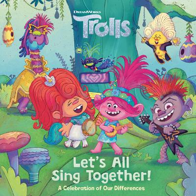 Let’s All Sing Together (DreamWorks Trolls)